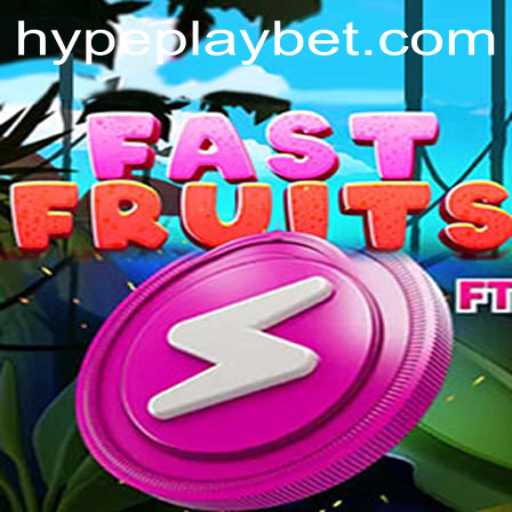 Dive into the Thrilling World of FastFruits on HypePlay